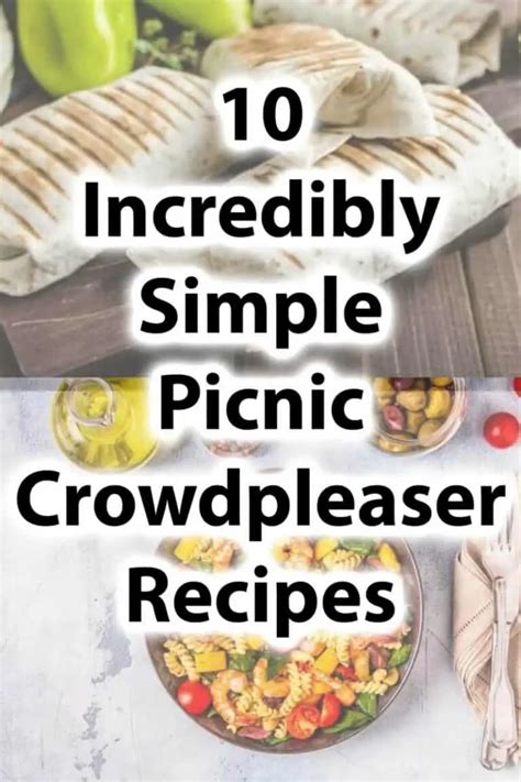 10 Incredibly Simple Picnic Crowdpleaser Recipes Cook For Folks