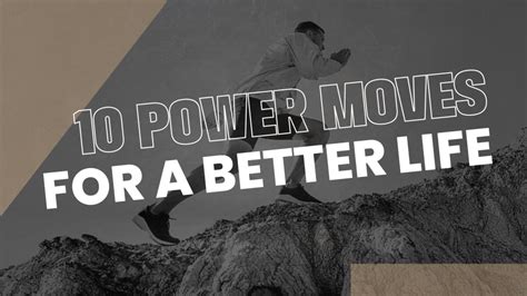 10 Power Moves For A Better Life Dan Remon Life Coach Blog