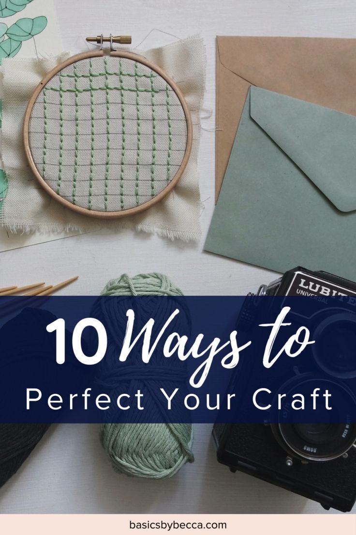 10 Ways To Perfect Your Craft Basics By Becca