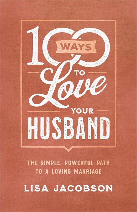 100 Ways To Love Your Husband Lisa Jacobson