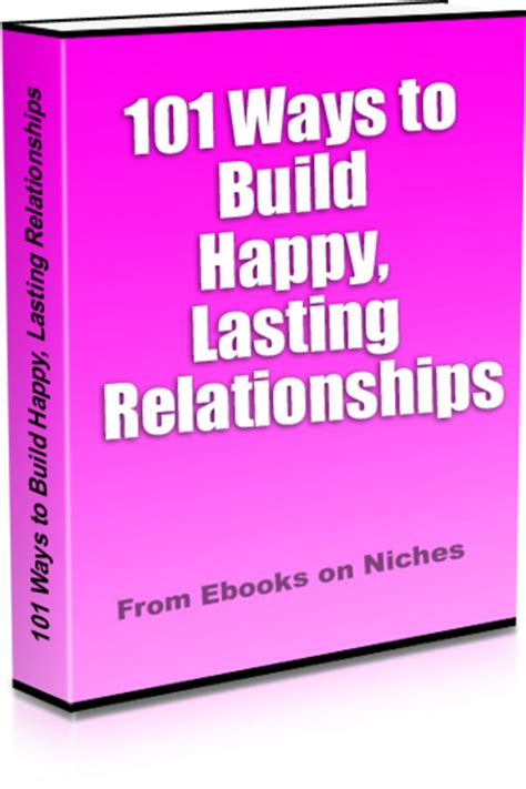 101 Ways To Build Happy Lasting Relationships Plr Tradebit