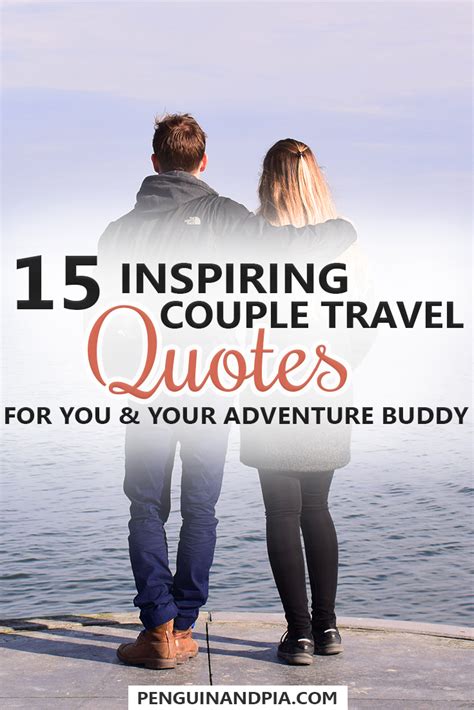 15 Couple Travel Quotes For You And Your Adventure Buddy Travel Buddy