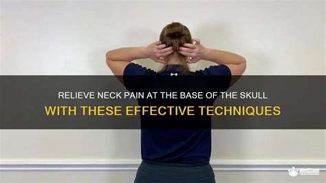 2. Perfect Guide: 7 Pro Tips To Relieve Skull Base Pain Today