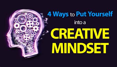 4 Ways To Put Yourself Into A Creative Mindset Will Moneymaker