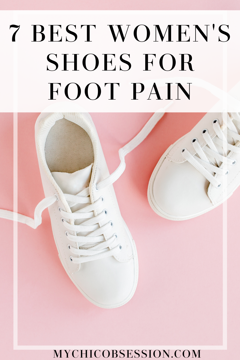 7 Best Women S Shoes For Foot Pain My Chic Obsession