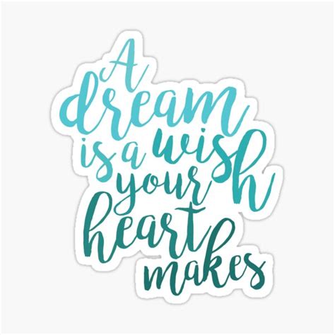 A Dream Is A Wish Your Heart Makes Sticker For Sale By Taybaywilson