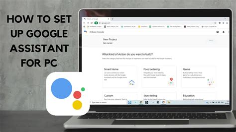 A Step By Step Guide To Set Up Google Assistant For Pc On Windows 10