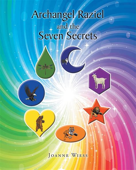 Archangel Raziel And The Seven Secrets By Joanne Wiess Goodreads