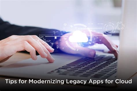 Best Tips For Legacy Application Modernization