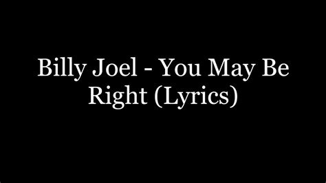 Billy Joel You May Be Right Youtube