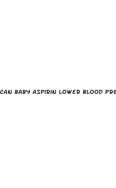 Can Baby Aspirin Lower Blood Pressure Ecowas