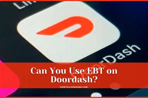 Can You Use Ebt On Doordash An Ultimate Guide