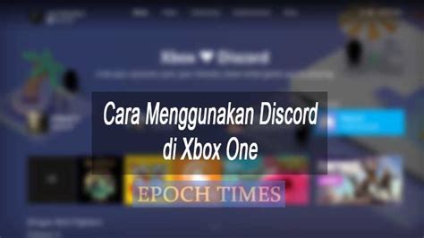 Cara Menggunakan Discord Di Xbox One Biar Mabar Lebih Asik