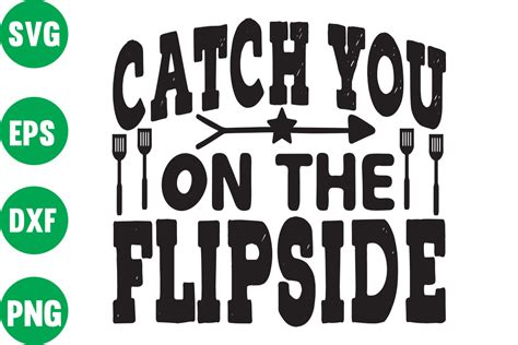 Catch You On The Flipside Graphic By Graphics Home Creative Fabrica