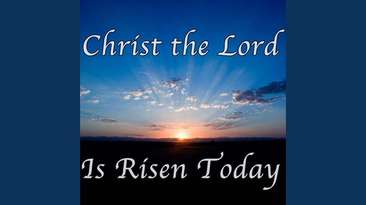 Christ The Lord Is Risen Today Hymn Piano Instrumental Youtube