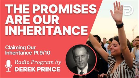 Claiming Our Inheritance Pt 9 Of 10 The Promises Are Our Inheritance