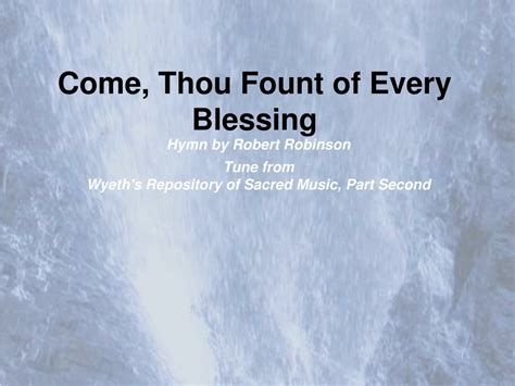 Come Thou Fount Of Every Blessing Ppt Download