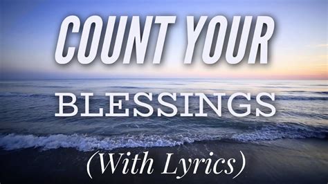 Count Your Blessings 2 With Lyrics Youtube