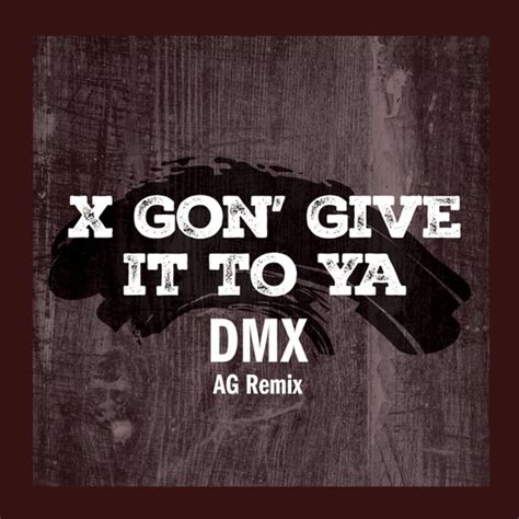 Dmx X Gon Give It To Ya Ag Remix Lyrics Genius Lyrics