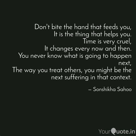 Don T Bite The Hand That Quotes Writings By Sonshikha Sahoo