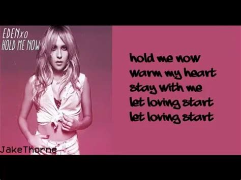 Eden Xo Hold Me Now Lyrics Genius Lyrics