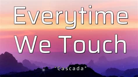 Everytime We Touch Cascada Lyrics Sub Espa Ol Youtube