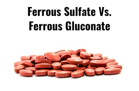 Ferrous Sulfate Vs Gluconate: The Ultimate Health Guide