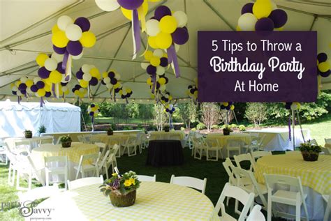 Five Tips To Throw An Unforgettable Birthday Party At Home