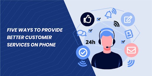 Five Ways To Provide Better Customer Services On Phone