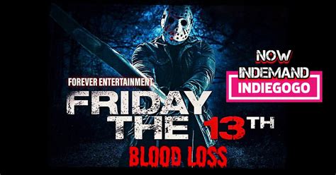 Friday The 13Th Blood Loss Fan Film Indiegogo