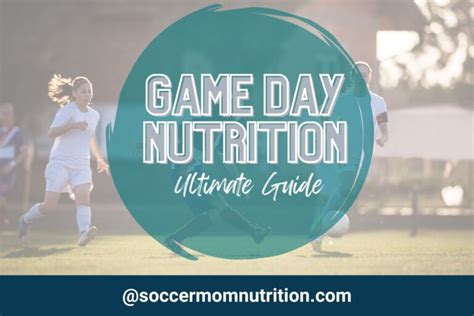 Game Day Nutrition Ultimate Athlete Guide Soccer Mom Nutrition