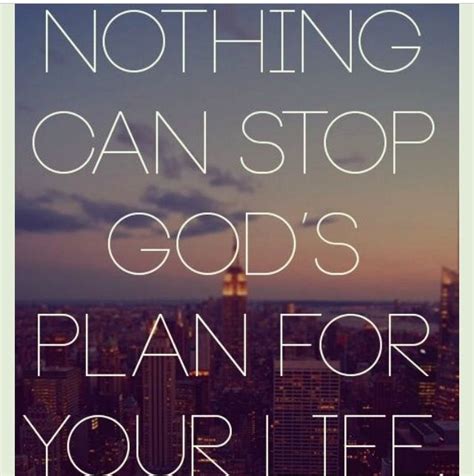 God Has A Plan For Your Life Quotes Quotesgram