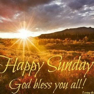 Happy Sunday God Bless You All Pictures Photos And Images For