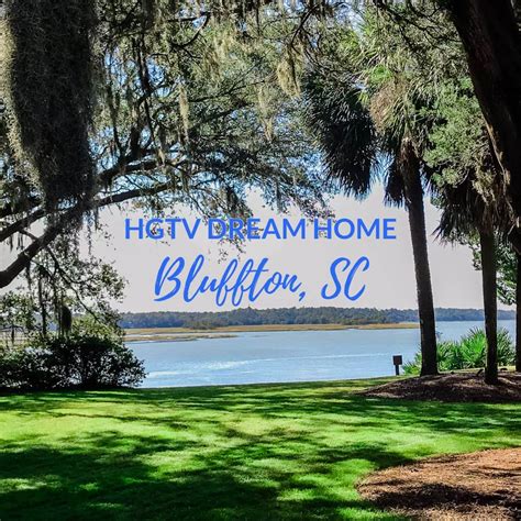 Hgtv Dream Home 2025 In Bluffton South Carolina Coastal Wandering