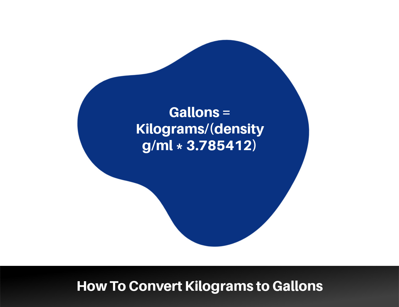 How To Convert Kilograms To Gallons Kg To Gal