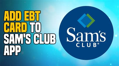 How To Correctly Add Ebt Card To Sam S Club App Step By Step Tutorial