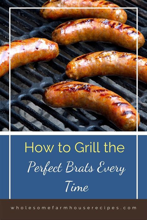 How To Grill The Perfect Brats Every Time Grilled Bratwurst Recipes