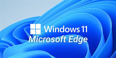 How To Make Microsoft Edge Match Windows 11 S Design