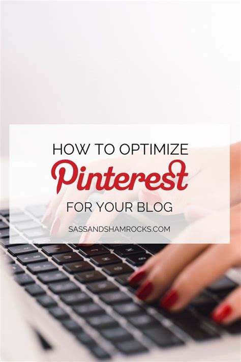 How To Optimize Pinterest For Your Blog Optimize Pinterest Blog Tips