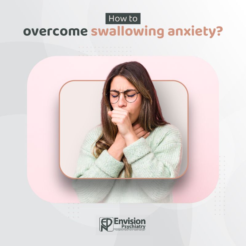 How To Overcome Swallowing Anxiety Envision Psychiatry