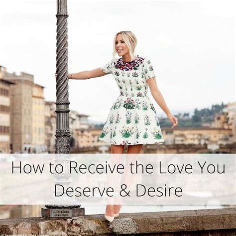 How To Receive The Love You Deserve Desire Love You You Deserve