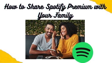 How To Share Spotify Premium With Your Family