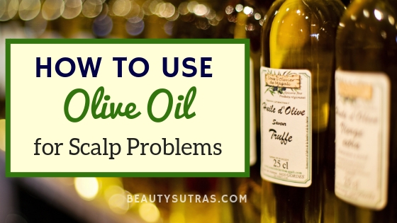 How To Use Olive Oil For Scalp Problems