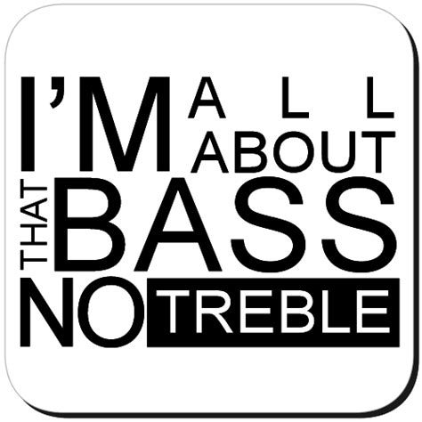 I M All About That Bass No Treble Coasters X 4