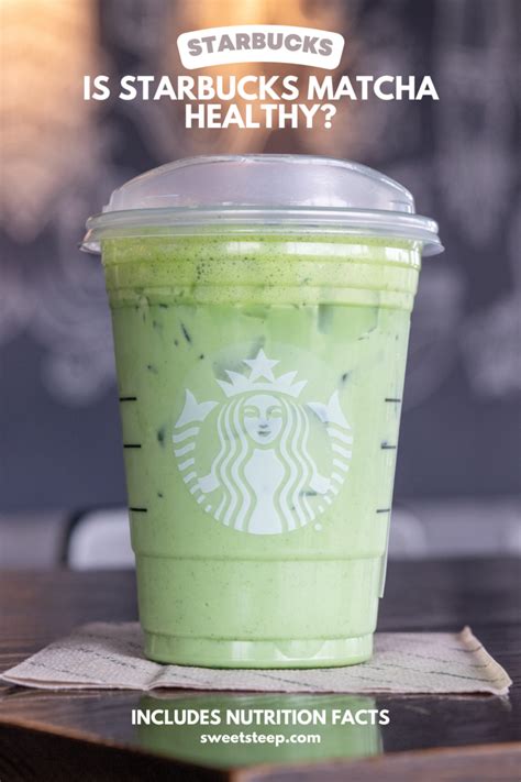 Is Starbucks Matcha Healthy Nutrition Facts For Every Size Sweet Steep