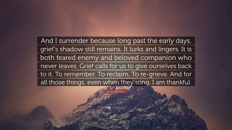 Joanne Cacciatore Quote And I Surrender Because Long Past The Early