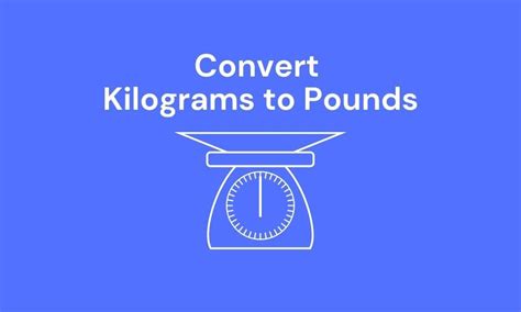 Kg To Lbs Convert Kilograms To Pounds Easily Eggradients Com