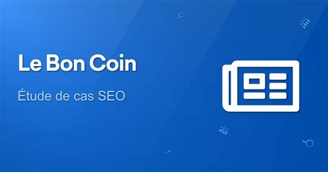 Le Bon Coin Du Seo Tude De Cas Sistrix