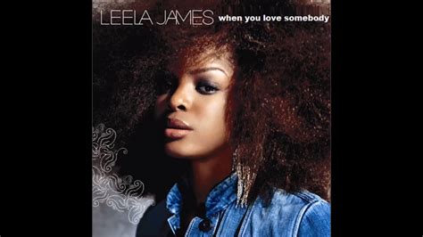 Leela James When You Love Somebody Youtube