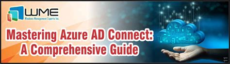 Mastering Azure Ad Connect A Comprehensive Guide By Wme